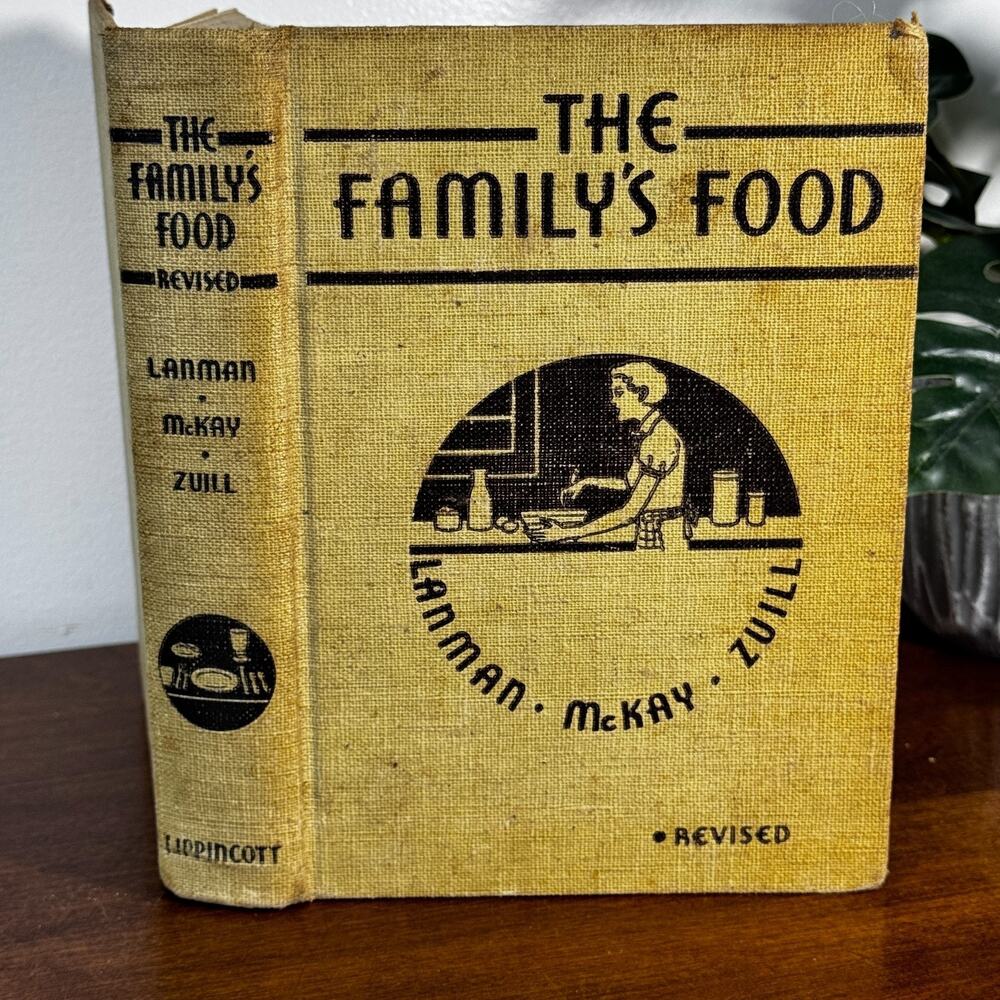 The Family's Food by Faith Lanman Gorrell, McKay, Zuill 1937 Cookbook Recipes